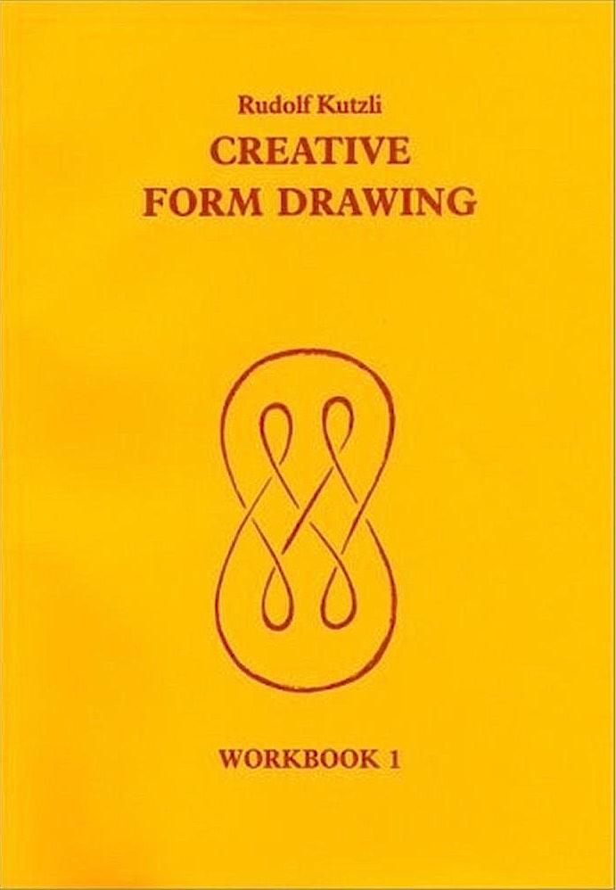 Creative Form Drawing 1 - Rudolf Kutzli Foreword and translation by Roswitha Spence