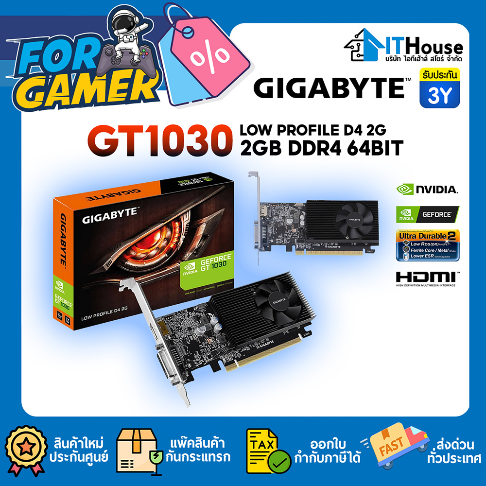 VGA NVIDIA 1030 SERIES : GIGABYTE GT1030/2GB LOW PROFILE (GV-N1030D4-2GL)#3Y — รูปที่ 1 จาก 5